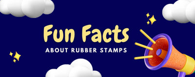 Fun Facts about Rubber Stamps You Probably Didn't Know About!